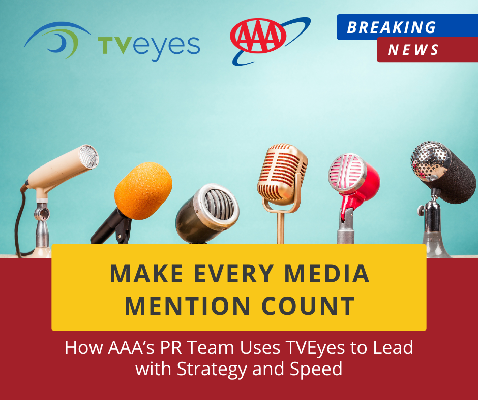 AAA + TVEyes Make Every Media Mention Count