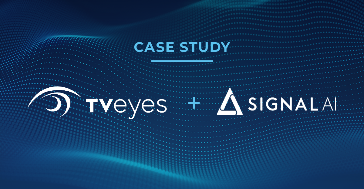 Case Study: TVEyes + Signal AI